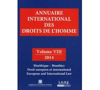 Annuaire International Des Droits De L'homme - Volume 8, Bioéthique, Droit Européen Et International - Edition 2014