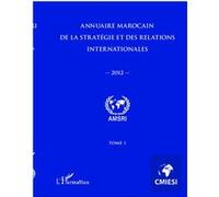 Annuaire marocain de la stratégie et des relations internationales 2012 (Tome 1) - Abdelhak Azzouzi - L'harmattan - broché - Essai