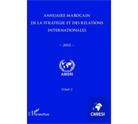 Annuaire marocain de la stratégie et des relations internationales 2012 (Tome 2) - Abdelhak Azzouzi - L'harmattan - broché - Essai