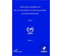Annuaire marocain de la stratégie et des relations internationales 2012 (Tome 2) - Abdelhak Azzouzi - L'harmattan - broché - Essai