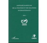 Annuaire marocain de la stratégie et des relations internationales (2013) Edition 2013 - Abdelhak Azzouzi - L'harmattan - broché - Essai
