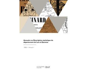 Annuaire ou Description statistique du département de Lot et Garonne - Charles-Marie Lafont du Cujula - Hachette Bnf - broché - Livre