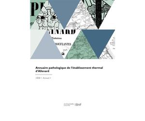 Annuaire pathologique de l'établissement thermal d'Allevard - Laurent Ernest Chataing - Hachette Bnf - broché - Livre
