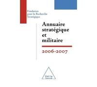 Annuaire stratégique et militaire 2006-2007 Fondation pour la Recherche Stratégique - Yves Boyer - Odile Jacob - broché - Essai