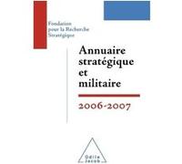 Annuaire stratégique et militaire 2006-2007 Yves Boyer (Auteur), François Heisbourg (Auteur)