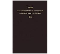 Annual Bibliography Of The History Of The Printed Book And Libraries