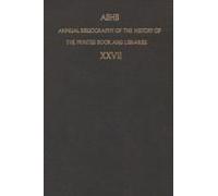 Annual Bibliography Of The History Of The Printed Book And Libraries