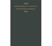 Annual Bibliography Of The History Of The Printed Book And Libraries