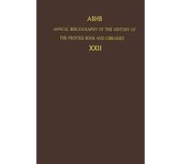 Annual Bibliography Of The History Of The Printed Book And Libraries