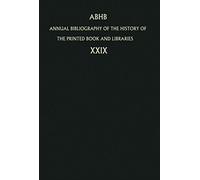 Annual Bibliography Of The History Of The Printed Book And Libraries