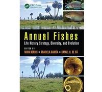 Annual Fishes: Life History Strategy, Diversity, and Evolution - [Version Originale] Inconnu (Auteur)
