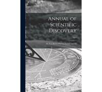 Annual Of Scientific Discovery: Or, Year-Book Of Facts In Science And Art; 1856