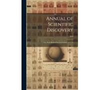 Annual Of Scientific Discovery: Or, Year-Book Of Facts In Science And Art; 1856