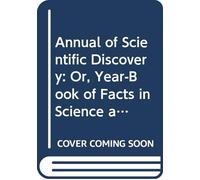 Annual of Scientific Discovery: Or, Year-Book of Facts in Science and Art. 1865