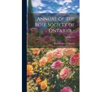 Annual Of The Rose Society Of Ontario. -; Volume 1919