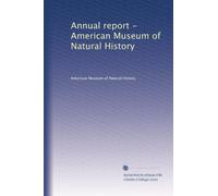 Annual report - American Museum of Natural History (Volume 3)