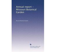 Annual report - Missouri Botanical Garden (Volume 4)
