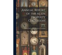 Annual Report Of The Alien Property Custodian; Volume 2