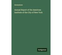 Annual Report of the American Institute of the City of New York