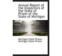 Annual Report Of The Inspectors Of The State Of Prison Of The State Of Michigan