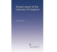 Annual report of the Librarian of Congress (Volume 24)
