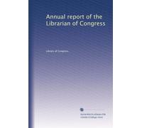 Annual report of the Librarian of Congress (Volume 34)