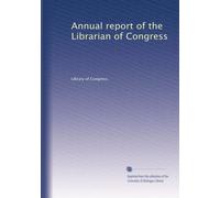 Annual report of the Librarian of Congress (Volume 97)