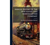 Annual Report Of The New Haven And Northampton Company