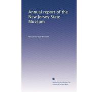 Annual report of the New Jersey State Museum