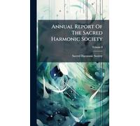 Annual Report Of The Sacred Harmonic Society
