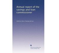 Annual report of the savings and loan commissioner