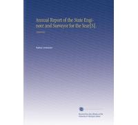 Annual Report of the State Engineer and Surveyor for the Year[S].: 18601861