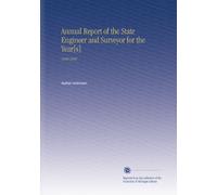 Annual Report of the State Engineer and Surveyor for the Year[s]: 1898-1898