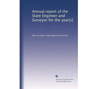 Annual report of the State Engineer and Surveyor for the year[s]