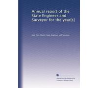 Annual report of the State Engineer and Surveyor for the year[s]