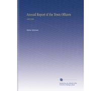 Annual Report of the Town Officers: 1907/1908