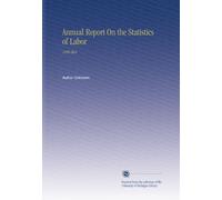Annual Report On the Statistics of Labor: 1890 Mar