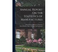 Annual Report On The Statistics Of Manufactures