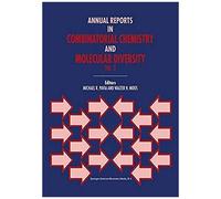 Annual Reports In Combinatorial Chemistry And Molecular Diversity