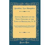 Annual Reports Of The Town Officers Of The Town Of Brookline, N. H: For The Year Ending January 31, 1940, And School District Officers, Year Ending June 30, 1939 (Classic Reprint)