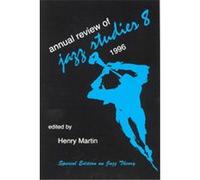 Annual Review of Jazz Studies 8:1996, Annual Review of Jazz Studies (Paper) Henry Martin (Auteur)