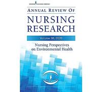 Annual Review Of Nursing Research, Volume 38