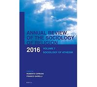 Annual Review Of The Sociology Of Religion. Volume 7 (2016)