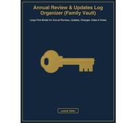 Annual Review & Updates Log Organizer (Family Vault): Large Print Binder for Annual Reviews, Updates, Changes, Dates & Notes