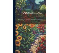 Annuals & Biennials, The Best Annual And Biennial Plants And Their Uses In The Garden