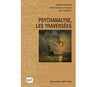 Annuel 2013 - APF. Psychanalyse, les traversées