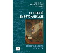 Annuel 2017 - APF La liberté en psychanalyse - Patrick Merot - Puf - broché - Essai