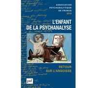 Annuel 2018 - APF L'enfant de la psychanalyse. Retour sur l'angoisse - Patrick Merot - Puf - broché - Essai