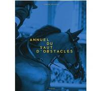 Annuel du saut d'obstacles 2015-2016 Sabrine Delaveau (Auteur), Jérôme Garcin (Auteur), Serge Lecomte (Préface), Virginie Bauer (Traduction)