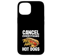 Annuler Tout ce qu'ils Ont Amoureux des Hot Dogs Coque pour iPhone 15